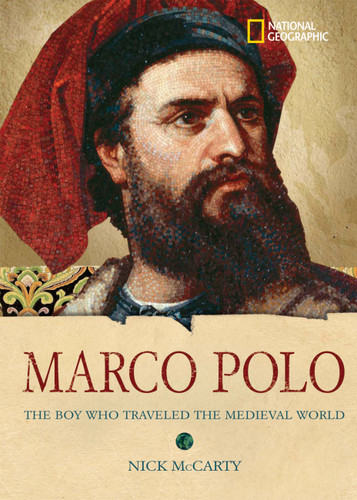 World History Biographies: Marco Polo: The Boy Who Traveled the Medieval World (National Geographic World History Biographies) book cover by Nick McCarty