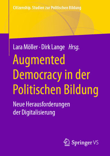 Augmented Democracy in der Politischen Bildung: Neue Herausforderungen der Digitalisierung (Citizenship. Studien zur Politischen Bildung) book cover by 