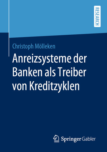 Anreizsysteme der Banken als Treiber von Kreditzyklen book cover by Christoph Mölleken