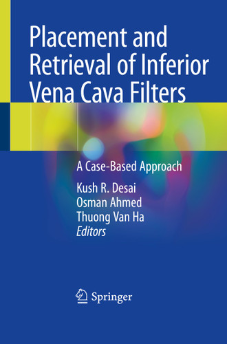 Placement and Retrieval of Inferior Vena Cava Filters: A Case-Based Approach book cover by 