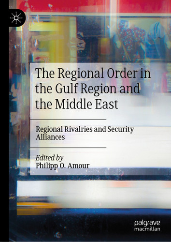 The Regional Order in the Gulf Region and the Middle East: Regional Rivalries and Security Alliances book cover by 