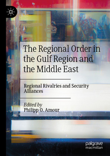 The Regional Order in the Gulf Region and the Middle East: Regional Rivalries and Security Alliances book cover by 