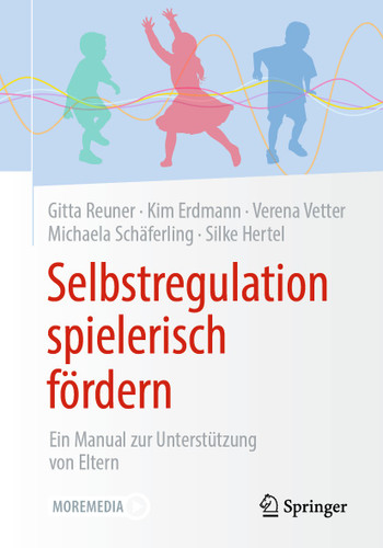 Selbstregulation spielerisch fördern: Ein Manual zur Unterstützung von Eltern book cover by Gitta Reuner, Kim Angeles Erdmann, Verena Vetter, Michaela Schäferling, Silke Hertel