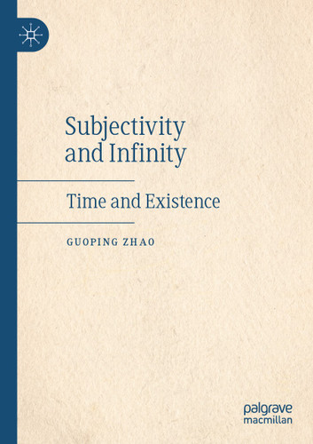 Subjectivity and Infinity: Time and Existence book cover by Guoping Zhao