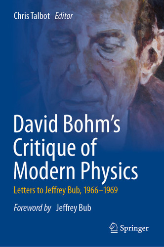 David Bohm's Critique of Modern Physics: Letters to Jeffrey Bub, 1966-1969 book cover by 