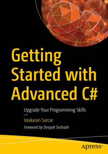Getting Started with Advanced C#: Upgrade Your Programming Skills book cover by Vaskaran Sarcar