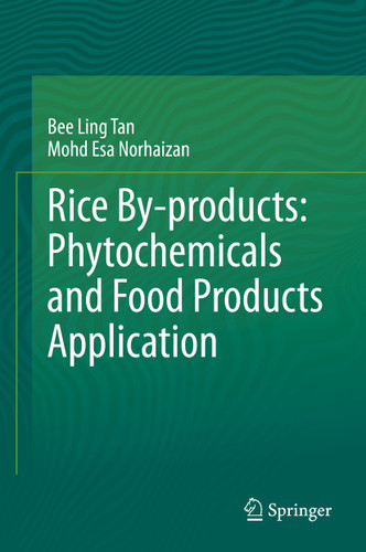 Rice By-products: Phytochemicals and Food Products Application book cover by Bee Ling Tan, Mohd Esa Norhaizan