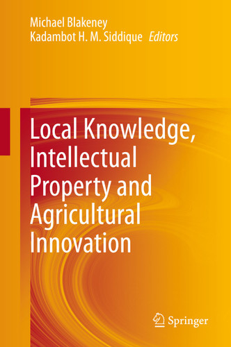 Local Knowledge, Intellectual Property and Agricultural Innovation book cover by 