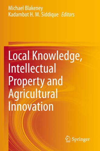 Local Knowledge, Intellectual Property and Agricultural Innovation book cover by 