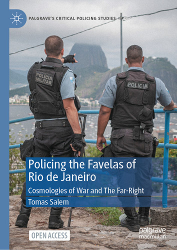Policing the Favelas of Rio de Janeiro: Cosmologies of War and The Far-Right (Palgrave's Critical Policing Studies) book cover by Tomas Salem
