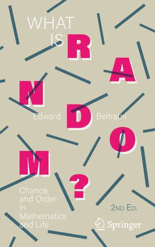 What Is Random?: Chance and Order in Mathematics and Life book cover by Edward Beltrami