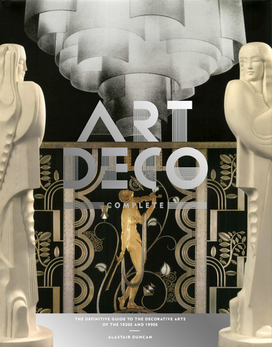 Art Deco Complete: The Definitive Guide to the Decorative Arts of the 1920s and 1930s book cover by Alastair Duncan