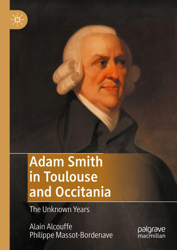 Adam Smith in Toulouse and Occitania: The Unknown Years book cover by Alain Alcouffe, Philippe Massot-Bordenave