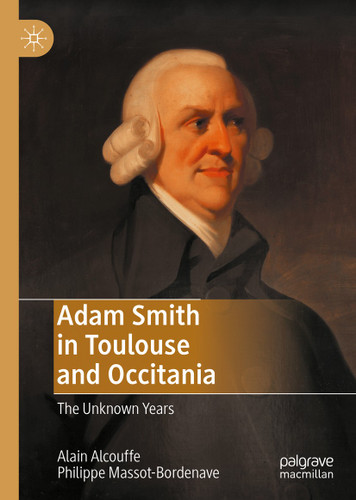 Adam Smith in Toulouse and Occitania: The Unknown Years book cover by Alain Alcouffe, Philippe Massot-Bordenave