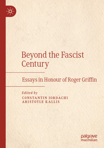 Beyond the Fascist Century: Essays in Honour of Roger Griffin book cover by 