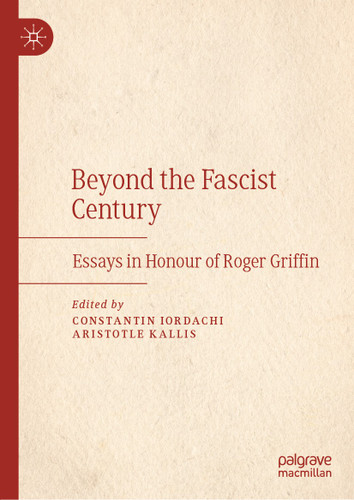 Beyond the Fascist Century: Essays in Honour of Roger Griffin book cover by 