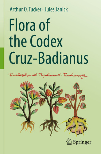 Flora of the Codex Cruz-Badianus book cover by Arthur O. Tucker, Jules Janick