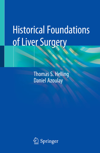 Historical Foundations of Liver Surgery book cover by Thomas S. Helling, Daniel Azoulay