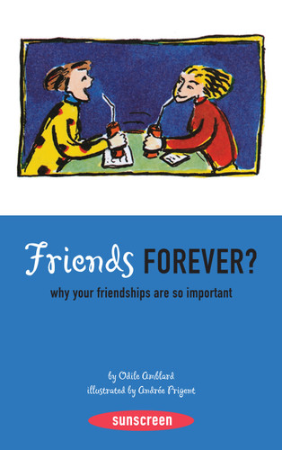 Friends Forever?: Why Your Friendships Are so Important book cover by Odile Amblard