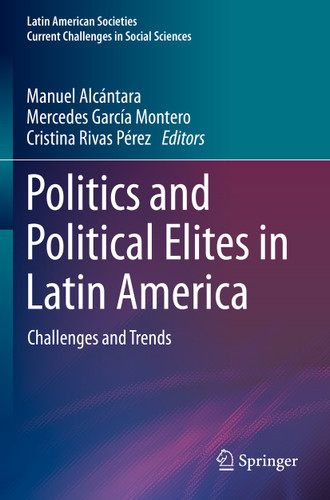 Politics and Political Elites in Latin America: Challenges and Trends (Latin American Societies) book cover by 