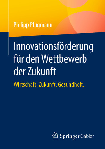 Innovationsförderung für den Wettbewerb der Zukunft: Wirtschaft. Zukunft. Gesundheit. book cover by Philipp Plugmann