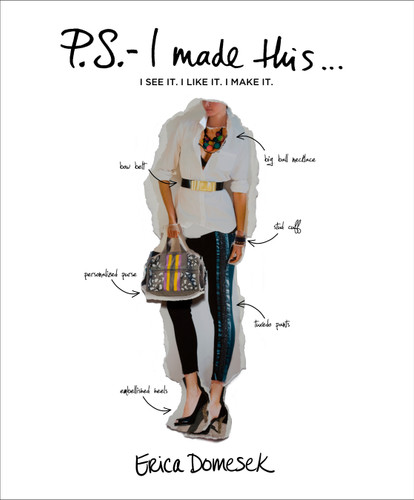P.S.- I Made This . . .: I See It. I Like It. I Make It. book cover by Erica Domesek