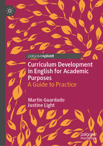Curriculum Development in English for Academic Purposes: A Guide to Practice book cover by Martin Guardado, Justine Light