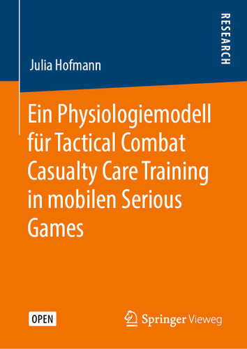 Ein Physiologiemodell für Tactical Combat Casualty Care Training in mobilen Serious Games book cover by Julia Hofmann