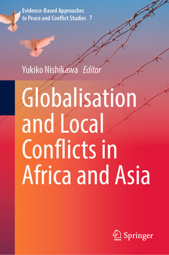 Globalisation and Local Conflicts in Africa and Asia (Evidence-Based Approaches to Peace and Conflict Studies #7) book cover by 