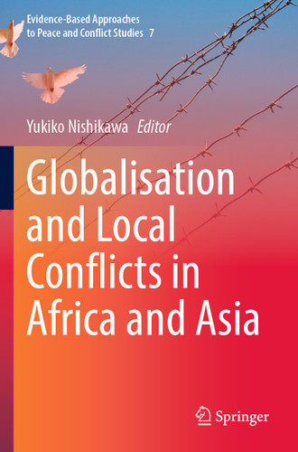 Globalisation and Local Conflicts in Africa and Asia (Evidence-Based Approaches to Peace and Conflict Studies #7) book cover by 