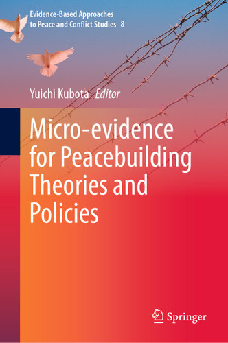Micro-evidence for Peacebuilding Theories and Policies (Evidence-Based Approaches to Peace and Conflict Studies #8) book cover by 