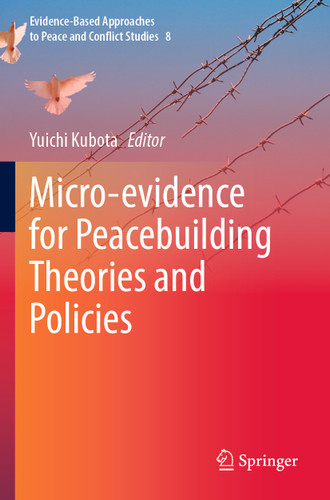 Micro-evidence for Peacebuilding Theories and Policies (Evidence-Based Approaches to Peace and Conflict Studies #8) book cover by 