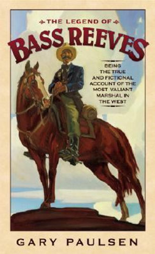 The Legend of Bass Reeves: Being the True and Fictional Account of the Most Valiant Marshal in the West Cover