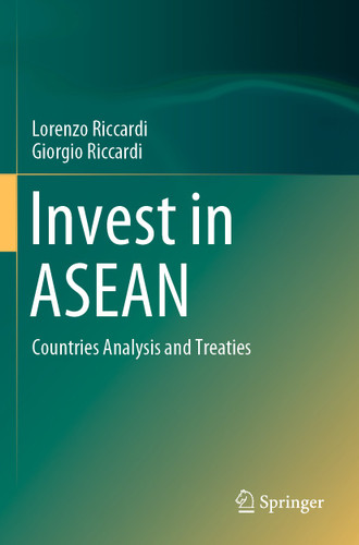 Invest in ASEAN: Countries Analysis and Treaties book cover by Lorenzo Riccardi, Giorgio Riccardi