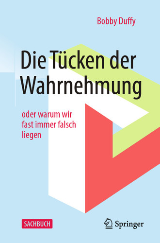 Die Tücken der Wahrnehmung: oder warum wir fast immer falsch liegen book cover by Bobby Duffy