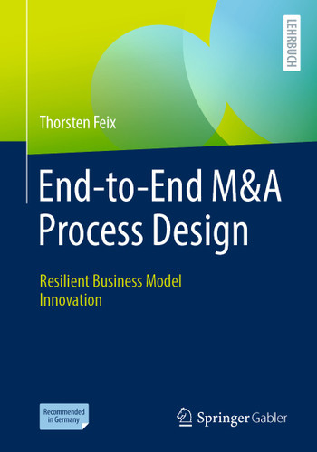 End-to-End M&A Process Design: Resilient Business Model Innovation book cover by Thorsten Feix