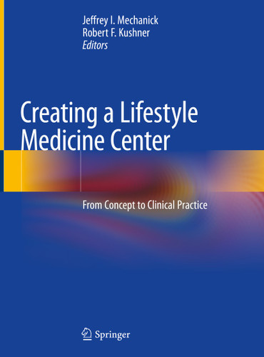 Creating a Lifestyle Medicine Center: From Concept to Clinical Practice book cover by 