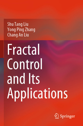 Fractal Control and Its Applications book cover by Shu Tang Liu, Yong Ping Zhang, Chang An Liu