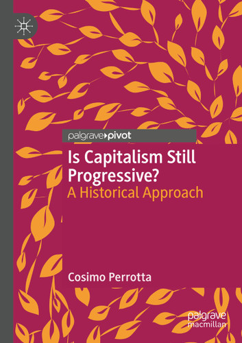 Is Capitalism Still Progressive?: A Historical Approach book cover by Cosimo Perrotta