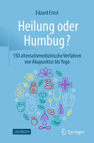Heilung oder Humbug?: 150 alternativmedizinische Verfahren von Akupunktur bis Yoga book cover by Edzard Ernst