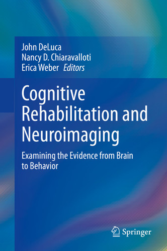 Cognitive Rehabilitation and Neuroimaging: Examining the Evidence from Brain to Behavior book cover by 