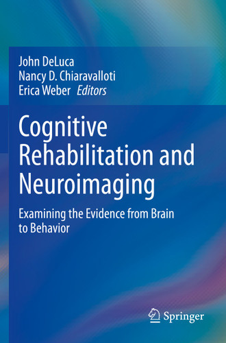 Cognitive Rehabilitation and Neuroimaging: Examining the Evidence from Brain to Behavior book cover by 