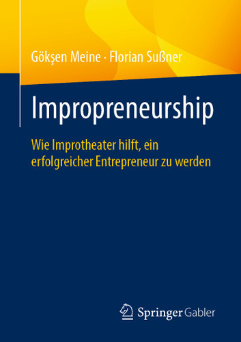 Impropreneurship: Wie Improtheater hilft, ein erfolgreicher Entrepreneur zu werden book cover by Gökşen Meine, Florian Sußner
