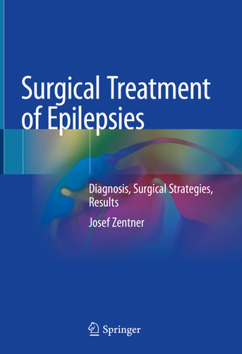 Surgical Treatment of Epilepsies: Diagnosis, Surgical Strategies, Results book cover by Josef Zentner