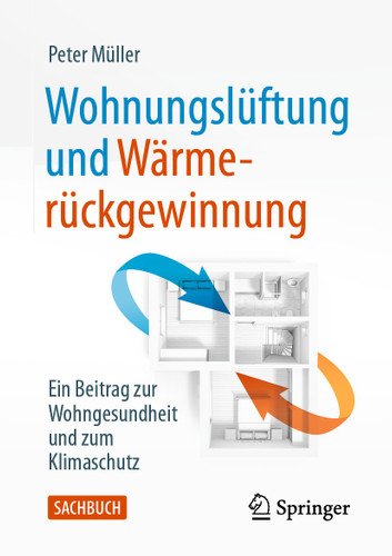 Wohnungslüftung und Wärmerückgewinnung: Ein Beitrag zur Wohngesundheit und zum Klimaschutz book cover by Peter Müller