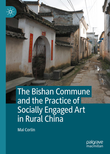 The Bishan Commune and the Practice of Socially Engaged Art in Rural China book cover by Mai Corlin