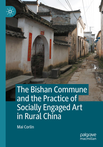 The Bishan Commune and the Practice of Socially Engaged Art in Rural China book cover by Mai Corlin