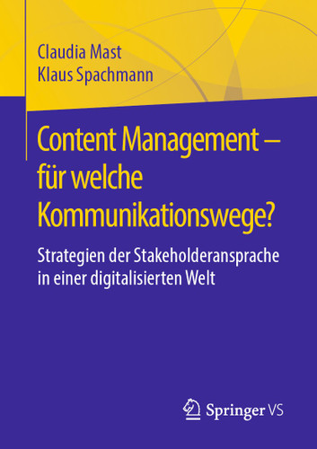 Content Management – für welche Kommunikationswege?: Strategien der Stakeholderansprache in einer digitalisierten Welt book cover by Claudia Mast, Klaus Spachmann