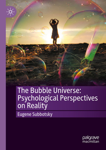 The Bubble Universe: Psychological Perspectives on Reality book cover by Eugene Subbotsky