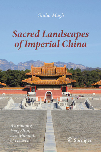 Sacred Landscapes of Imperial China: Astronomy, Feng Shui, and the Mandate of Heaven book cover by Giulio Magli